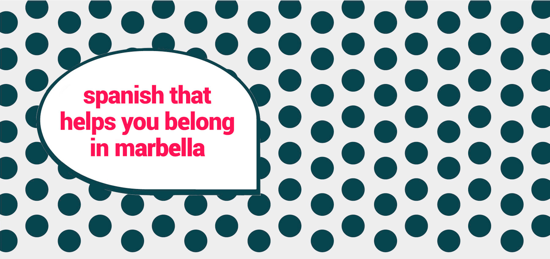 cabecera con lunares y texto do you want to private-learn spanish fluently and stop beeing seen as a guiri 