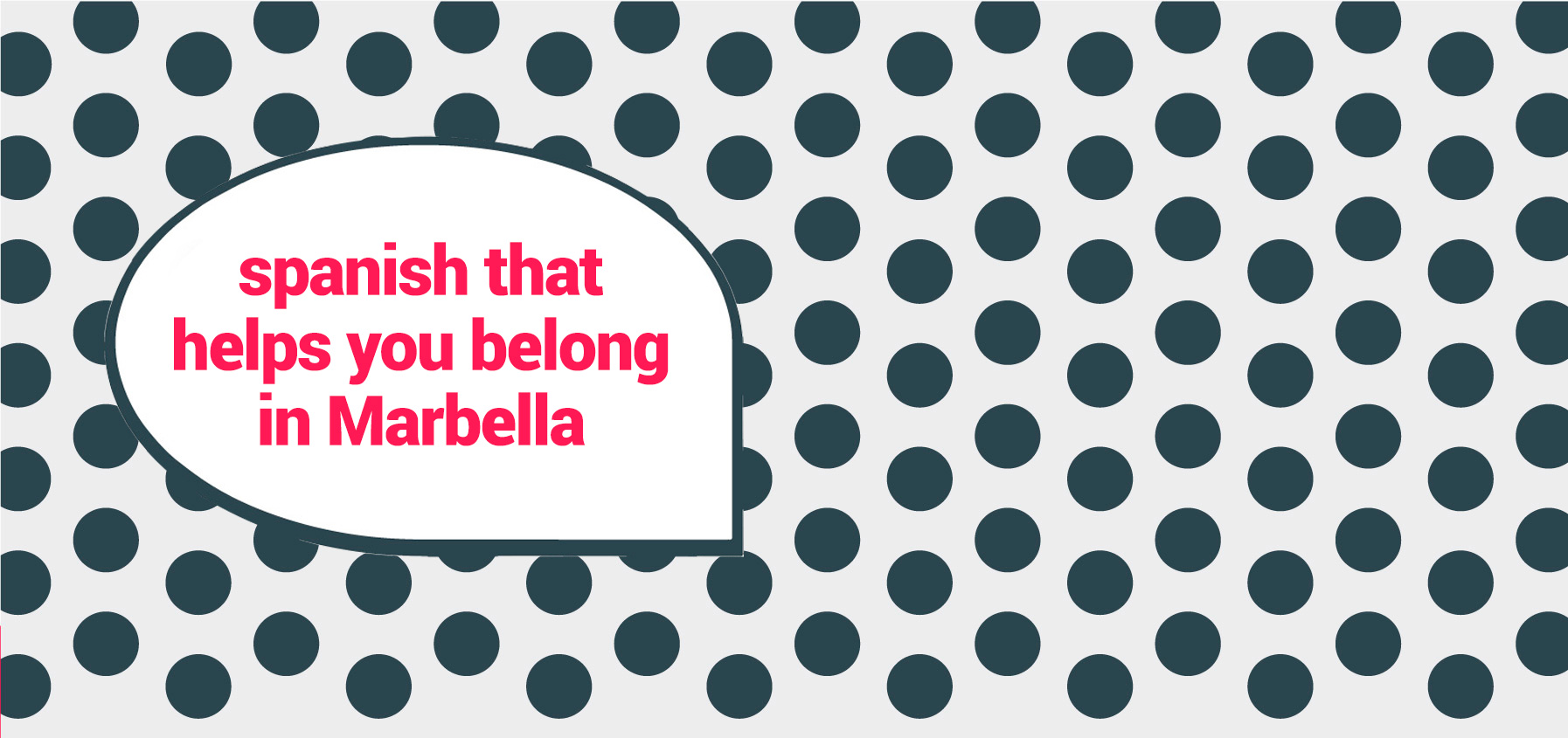 cabecera con lunares y texto do you want to private-learn spanish fluently and stop beeing seen as a guiri 