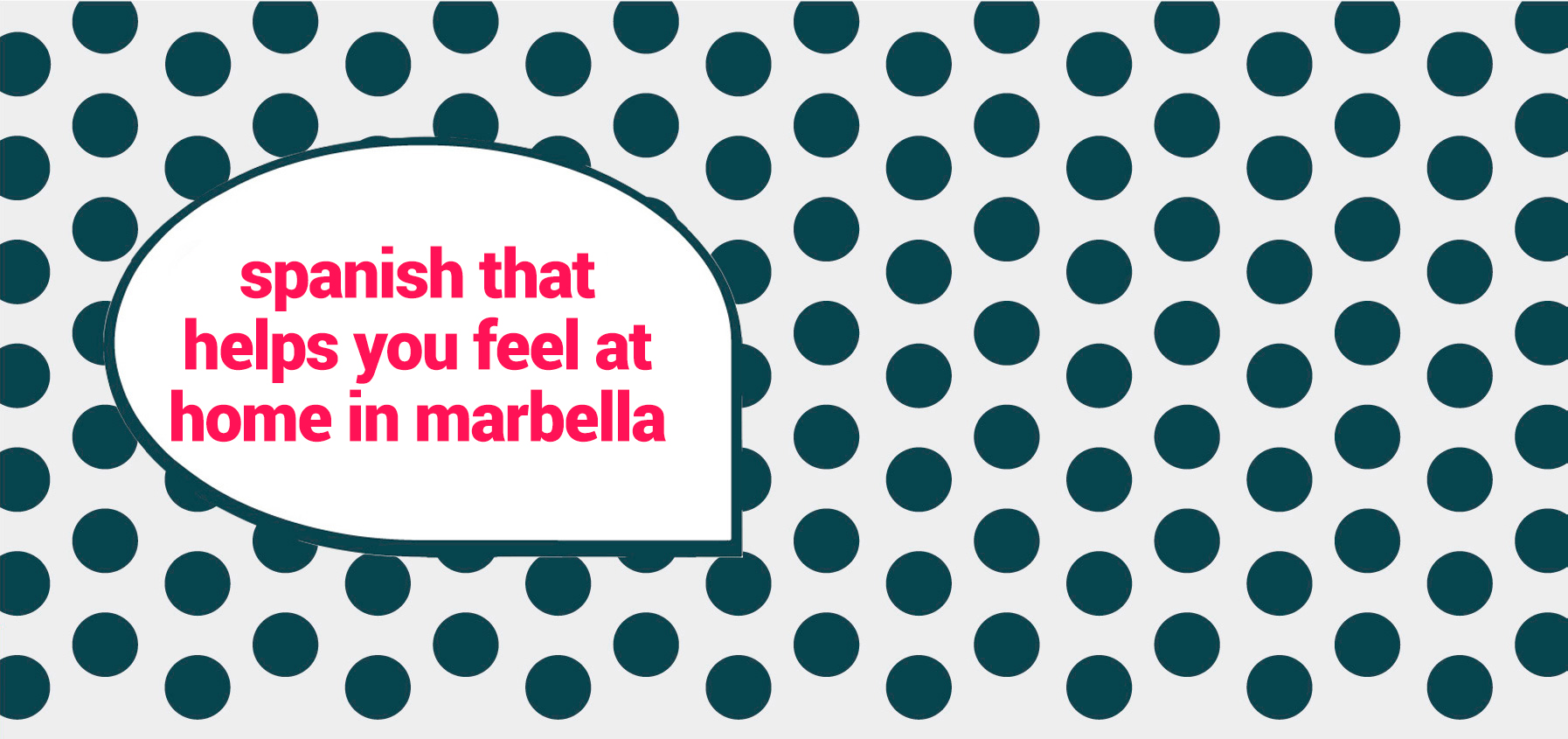 cabecera con lunares y texto do you want to private-learn spanish fluently and stop beeing seen as a guiri 